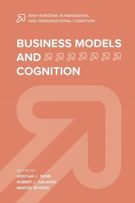 Kristian J. Sund Business Models and Cognition (Hardback)
