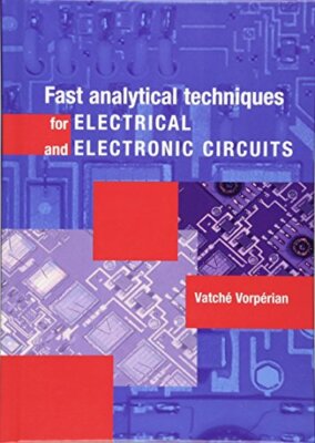 Fast Analytical Techniques for Electrical and Electronic Circuits, Vorperian-,