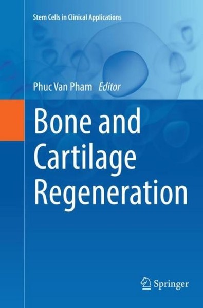Bone And Cartilage Regeneration Phuc Van Pham-image