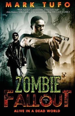 Zombie Fallout 5: Alive In A Dead World (Vol. 5) by Mark Tufo