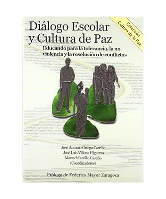 Diálogo escolar y cultura de paz, Manuel Carrillo Castillo, José Antonio Orteg