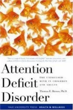 Attention Deficit Disorder: The Unfocused Mind in Children and Adults
