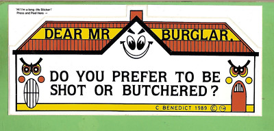 #D563.  DEAR MR  BURGLAR 1989 BENEDICT HOME SECURITY STICKER - SHOT OR BUTCHERED