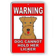 Dog Cannot Hold Her Licker Metal Sign Or Decal 6 SIZES novelty funny pet SBD007