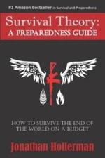 Survival Theory: A Preparedness Guide - Paperback By Hollerman, Jonathan - GOOD
