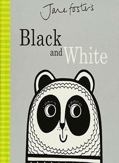Jane Foster's Black and White (Jane Foster Books) By Jane Foster