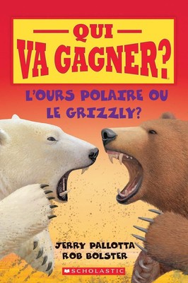 Qui Va Gagner? l'Ours Polaire Ou Le Grizzly? (French Edition)