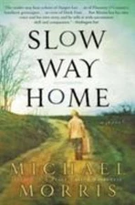 Slow Way Home Paperback Michael Morris