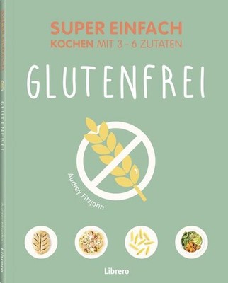 Super Einfach Glutenfrei | Audrey Fitzjohn | deutsch