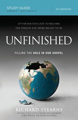 Unfinished, Study Guide: Filling The Hole In Our Gospel