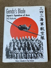 Genda's Blade: 343 Kokutai - Japan's Squadron of Aces by Henry Sakaida