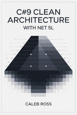C#9 Clean architecture with .NET 5 by Caleb Ross Paperback Book