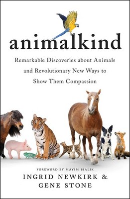 Animalkind: Remarkable Discoveries about Animals and Revolutionary New Ways ...
