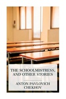 The Schoolmistress, And Other Stories Anton Pavlovich Chekhov Taschenbuch 2024