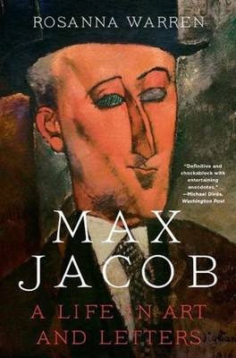 Max Jacob: A Life in Art and Letters by Rosanna Warren (English) Paperback Book