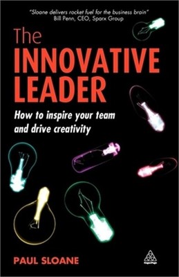 The Innovative Leader: How to Inspire Your Team and Drive Creativity (Hardback o