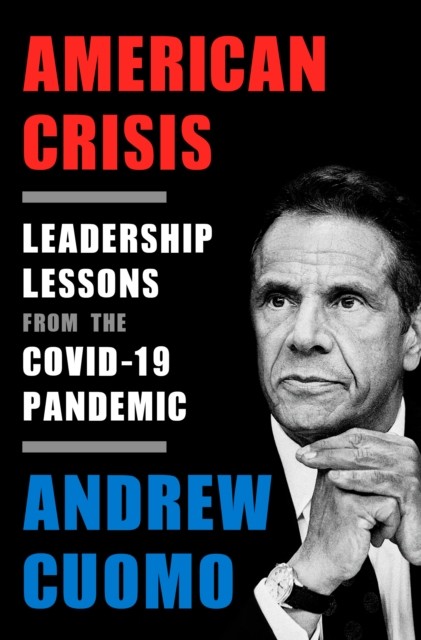 American Crisis Leadership Lessons from the Covid19 by Andrew Cuomo HARDBACK