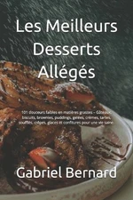 Les Meilleurs Desserts Allgs: 101 douceurs faibles en mati?res grasses - G?teaux