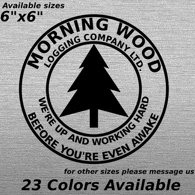 Morning wood joke decal sticker trees humor funny logging lumberjack