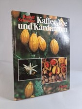 Kaffee, Tee und Kardamom: Tropische Genussmittel und Gewürze. Geschichte, Verbre