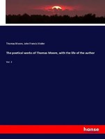 Thomas Moore (U. A.) | The Poetical Works Of Thomas Moore, With The Life Of...