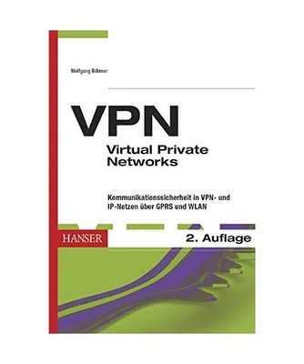 VPN - Virtual Private Networks: Kommunikationssicherheit in VPN- und IP-Netzen ?