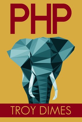 PhP: Learn PHP Programming Quick & Easy