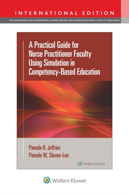 A Practical Guide for Nurse Practitioner Faculty Using Simulation in