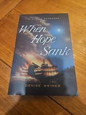 When Hope Sank : April 27 1865 by Denise Farnsworth (Weimer) (2024, Trade...