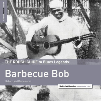 Barbecue Bob The Rough Guide to Blues Legends: Barbecue Bob (Vinyl) 12'' Album