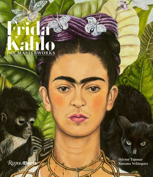 Frida Kahlo : The Masterworks, Hardcover by Tajonar, Hector; Velásquez, Roxan...