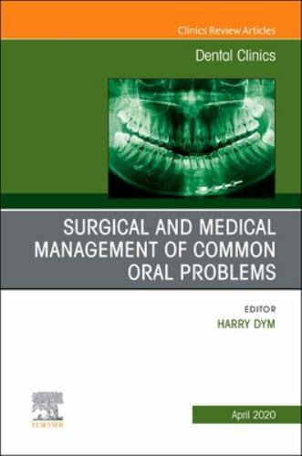Surgical and Medical Management of Common Oral Problems, An Issue o… Volume 64-2