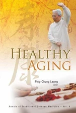 HEALTHY AGING (Annals of Traditional Chinese Medicine), , Very Good Book