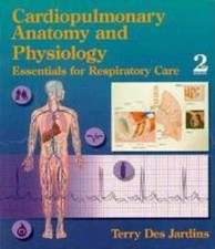 Cardiopulmonary Anatomy and Physiology : Essentials for Respirato