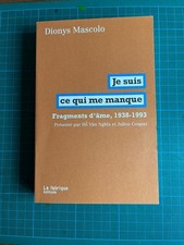 Je suis ce qui me manque - Fragments d'âmes, 1938-1993  • Dionys Mascolo