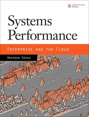 Systems Performance: Enterprise and the Cloud Paperback Brendan G