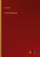 Le Droit ÉLectoral F. Herold Taschenbuch Kartoniert / Broschiert FranzöSisch