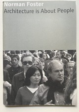 Norman Foster Architecture is about people, Norman Foster, Architecture