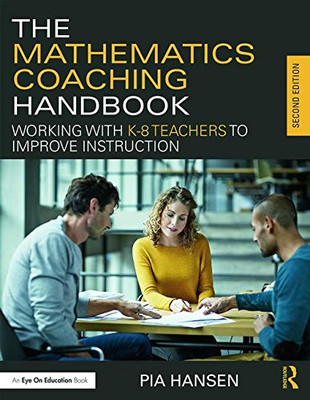 The Mathematics CoachingHandbook: Working with K-8Teach - Paperback NEU Hansen,