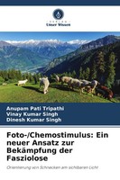 Anupam Pati Tripathi (U. A.) | Foto-/Chemostimulus: Ein Neuer Ansatz Zur...