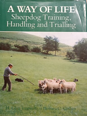 A Way of Life: Sheepdog Training, Handling and Trialling - H. Glyn Jones