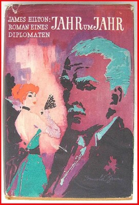 Jahr um Jahr - Roman von James Hilton - Drei Episoden eines Diplomaten