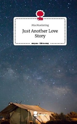 Just Another Love Story. Life is a Story - story.one Mia Moellering