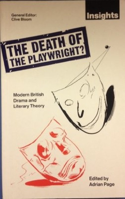 The Death of the Playwright?: Modern British Drama and Literary 
