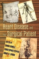 Heart Disease and the Surgical Patient,Simon Howell, Donat R. Sp