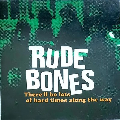 CD Rude Bones Therell Be Lots Of Hard Times Along The Way Moon Ska