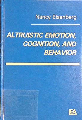 Altruistic Emotion, Cognition, and Behavior Child Psychology Eisenberg, Nancy: