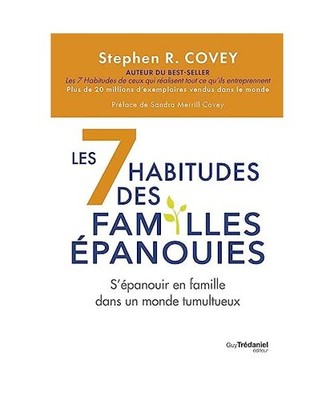 Les 7 habitudes des familles épanouies - S'épanouir en famille dans un monde t