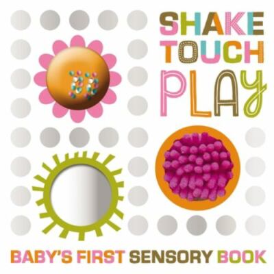 Shake Touch Play; Baby's First Sensory Book - 1789473659, Ideas, board book