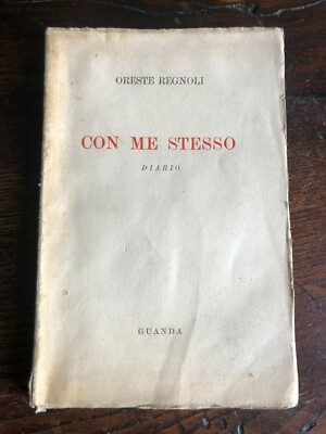 Regnoli O. With Myself. Diary. Modena. Guanda. 1942.